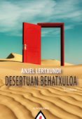 Descargar libro en inglés para móvil DESERTUAN BEHATXULOA de ANJEL LERTXUNDI 9788498687347 (Spanish Edition)