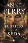 el brillo de la seda-anne perry-9788498727647 el brillo de la seda-anne perry-9788498727647