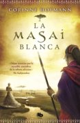 la masai blanca-corinne hofmann-9788498728347 la masai blanca-corinne hofmann-9788498728347