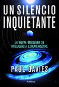 un silencio inquietante: la nueva busqueda de inteligencia extrat errestre-paul davies-9788498921847 un silencio inquietante: la nueva busqueda de inteligencia extrat errestre-paul davies-9788498921847
