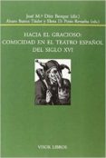 hacia el gracioso: comicidad en el teatro español del siglo xvi-jose maria diez borque-9788498951547 hacia el gracioso: comicidad en el teatro español del siglo xvi-jose maria diez borque-9788498951547