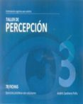 taller 3 percepcion: 70 fichas: ejercicios practicos con solucion es-andres sardinero peña-9788498962147 taller 3 percepcion: 70 fichas: ejercicios practicos con solucion es-andres sardinero peña-9788498962147