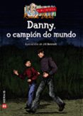 danny, o campion do mundo (2ª ed.)-roald dahl-9788499142647 danny, o campion do mundo (2ª ed.)-roald dahl-9788499142647