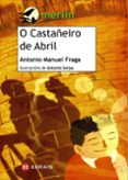 o castañeiro de abril-antonio manuel fraga allegue-9788499145747 o castañeiro de abril-antonio manuel fraga allegue-9788499145747