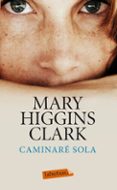 caminare sola-mary higgins clark-9788499306247 caminare sola-mary higgins clark-9788499306247