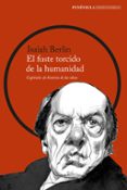 el fuste torcido de la humanidad-isaiah berlin-9788499427447 el fuste torcido de la humanidad-isaiah berlin-9788499427447