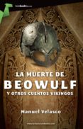 la muerte de beowulf y otros cuentos vikingos-manuel velasco-9788499674247 la muerte de beowulf y otros cuentos vikingos-manuel velasco-9788499674247