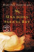 una diosa para el rey-mari pau dominguez-9788499895147 una diosa para el rey-mari pau dominguez-9788499895147
