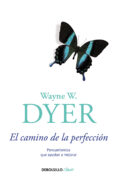 camino de la perfeccion-wayne w. dyer-9788499896847 camino de la perfeccion-wayne w. dyer-9788499896847