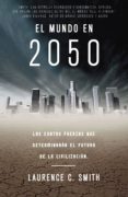 el mundo en 2050 (ebook)-laurence c smith-9788499921747 el mundo en 2050 (ebook)-laurence c smith-9788499921747