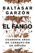 el fango-baltasar garzon real-9788499924847 el fango-baltasar garzon real-9788499924847
