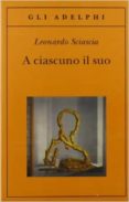 a ciauscuno il suo-leonardo sciascia-9788845915147 a ciauscuno il suo-leonardo sciascia-9788845915147