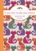 el gran libro de los gatos ¡todo el mundo puede pintar!: creatividad por el color-9789461887047 el gran libro de los gatos ¡todo el mundo puede pintar!: creatividad por el color-9789461887047