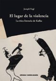 Audiolibros descargables gratis EL LUGAR DE LA VIOLENCIA 9789566203247 de JOSEPH VOGL DJVU PDF