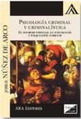 psicologia criminal y criminalistica: el informe pericial en psicologia y psiquiatria forense-jorge nuñez de arco-9789567799947 psicologia criminal y criminalistica: el informe pericial en psicologia y psiquiatria forense-jorge nuñez de arco-9789567799947