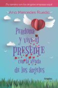 perdona y vive el presente con la ayuda de los angeles (ebook)-9789585464247 perdona y vive el presente con la ayuda de los angeles (ebook)-9789585464247