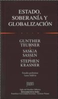 estado, soberania y globalizacion-gunther teubner-saskia sassen-stephen d. krasner-9789586651547 estado, soberania y globalizacion-gunther teubner-saskia sassen-stephen d. krasner-9789586651547