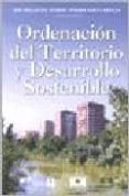 ordenacion del territorio y desarrollo sostenible-enrique orduña rebollo-jose millaruelo aparicio-9789875072947 ordenacion del territorio y desarrollo sostenible-enrique orduña rebollo-jose millaruelo aparicio-9789875072947