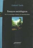 ensayos sociológicos. vol. i: la sociología criminal y las muched umbres-gabriel tarde-9789875746947 ensayos sociológicos. vol. i: la sociología criminal y las muched umbres-gabriel tarde-9789875746947