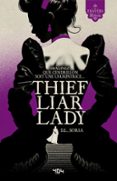 THIEF LIAR LADY – UNE RÉÉCRITURE DE CENDRILLON - RÉÉCRITURE DE CONTES DE FÉE – CONTES REVISITÉS – FAIRYTALE RETELLINGS – ROMANTASY - D.L. SORIA