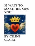 Mejores libros de ventas descarga gratuita 33 WAYS TO MAKE HER MISS YOU (Spanish Edition)  de CLAIRE CÉLINE 9791221332247