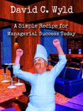 Descargar ebooks gratuitos para iphone A SIMPLE RECIPE FOR MANAGERIAL SUCCESS TODAY  (Spanish Edition) 9798227612847