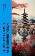 Libros gratis para descargar en el rincón. JAPAN: AN ATTEMPT AT INTERPRETATION  (edición en inglés) 4066339556157 ePub PDB