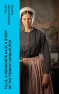 Descarga gratuita de libros para kindle. TILLIE, A MENNONITE MAID; A STORY OF THE PENNSYLVANIA DUTCH  (edición en inglés) de HELEN REIMENSNYDER MARTIN