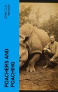 Descargando libros gratis para amazon kindle POACHERS AND POACHING  (edición en inglés) de JOHN, F.L.S. WATSON