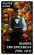 Descarga gratuita de Ebook francais MARIUS THE EPICUREAN (VOL. 1&2)  (edición en inglés) de WALTER PATER 8596547734857