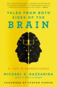 tales from both sides of the brain: a life in neuroscience-michael s. gazzaniga-9780062228857 tales from both sides of the brain: a life in neuroscience-michael s. gazzaniga-9780062228857