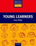 young learners-sarah phillips-alan maley-9780194371957 young learners-sarah phillips-alan maley-9780194371957