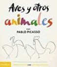aves y otros animales (primeros pasos con grandes artistas)-pablo picasso-9780714874357 aves y otros animales (primeros pasos con grandes artistas)-pablo picasso-9780714874357