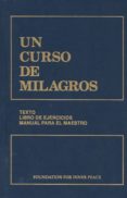 un curso de milagros: texto, libro de ejercicios, manual para el maestro (4ª ed.)-kenneth wapnick-9780960638857 un curso de milagros: texto, libro de ejercicios, manual para el maestro (4ª ed.)-kenneth wapnick-9780960638857