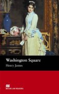 macmillan readers beguinner: washington square-henry james-margaret tarner-9781405072557 macmillan readers beguinner: washington square-henry james-margaret tarner-9781405072557