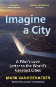 Descargar libro electrónico en pdf IMAGINE A CITY (Literatura española) de MARK VANHOENACKER