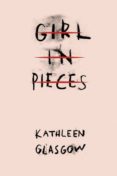 girl in pieces (barnes & noble best young adult books of 2016 | a new york-kathleen glasgow-9781780749457 girl in pieces (barnes & noble best young adult books of 2016 | a new york-kathleen glasgow-9781780749457
