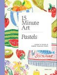 15-MINUTE ART PASTELS