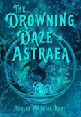 THE DROWNING DAZE OF ASTRAEA