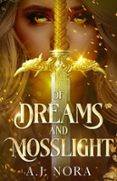 OF DREAMS AND MOSSLIGHT
