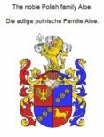 Descargas de libros electrónicos pdf gratis THE NOBLE POLISH FAMILY ALOE. DIE ADLIGE POLNISCHE FAMILIE ALOE.
