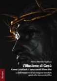 Descargar libros en pdf gratis en línea L'ILLUSIONE DI GESÙ 9783828873957 (Literatura española) de HEINZ-WERNER KUBITZA