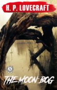 Libros en ingles para descargar gratis. THE MOON-BOG
         (edición en inglés) de LOVECRAFT H.P. PDF