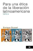 para una ética de la liberación latinoamericana. vol. 2-enrique dussel-9786070305757 para una ética de la liberación latinoamericana. vol. 2-enrique dussel-9786070305757