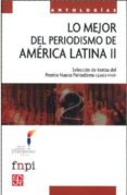 lo mejor del periodismo de america latina ii: seleccion de textos del premio nuevo periodismo cemex + fnpi-9786071604057 lo mejor del periodismo de america latina ii: seleccion de textos del premio nuevo periodismo cemex + fnpi-9786071604057