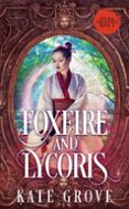 FOXFIRE AND LYCORIS