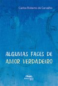 ALGUMAS FACES DE AMOR VERDADEIRO  (edición en portugués)