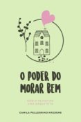 Libros para descargar a ipad O PODER DO MORAR BEM
         (edición en portugués) in Spanish 9786558901457 iBook PDB de CAMILA PELLEGRINO KREDENS
