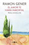 el amor te hará inmortal (ebook)-ramon gener-9788401017957 el amor te hará inmortal (ebook)-ramon gener-9788401017957