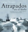 atrapados en el hielo (12ª ed.) (geoplaneta) (lonely planet)-caroline alexander-9788408053057 atrapados en el hielo (12ª ed.) (geoplaneta) (lonely planet)-caroline alexander-9788408053057